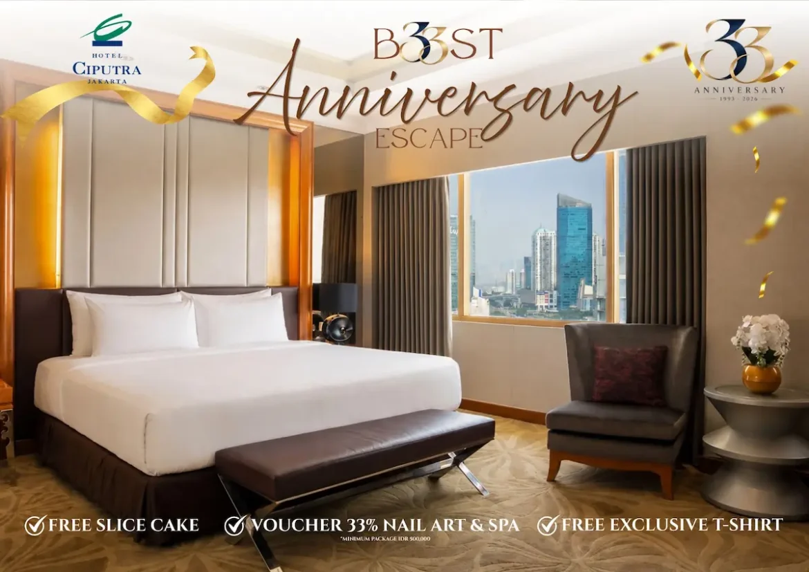 Hotel Ciputra Jakarta merayakan ulang tahun ke-33 melalui program B33ST Anniversary Escape